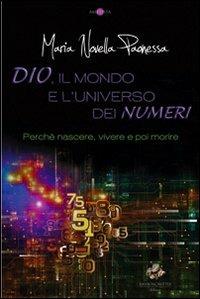 Dio, il mondo e l'universo dei numeri - M. Novella Paonessa - copertina