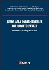 Guida alla parte generale del diritto penale. Prospettiva giurisprudenziale - copertina