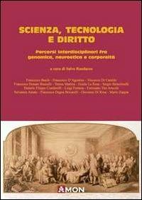 Scienza tecnologia e diritto. Percorsi interdisciplinari fra genomica, neuroetica e corporeità - copertina