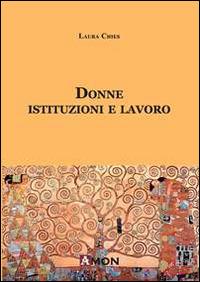 Donne, istituzioni e lavoro - Laura Chies - copertina
