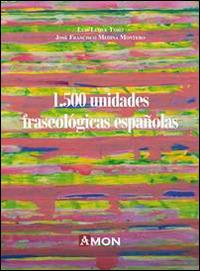 1500 unidades fraseològicas españolas - Luis Luque Toro,Jose Francisco Medina Montero - copertina