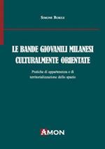 Le bande giovanili milanesi culturalmente orientate. Pratiche di appartenenza e di territorializzazione dello spazio