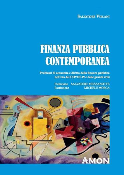 Finanza pubblica contemporanea. Problemi di economia e diritto della finanza pubblica nell'era del covid-19 e delle grandi crisi - Salvatore Villani - copertina