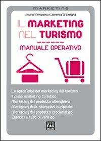 Il marketing nel turismo. Manuale operativo - Antonio Ferrandina,Domenico Di Gregorio - copertina