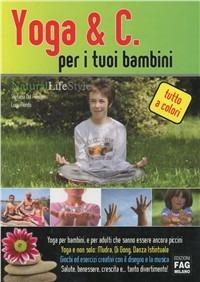 Yoga & c. per i tuoi bambini - Stefania Del Principe,Luigi Mondo - copertina