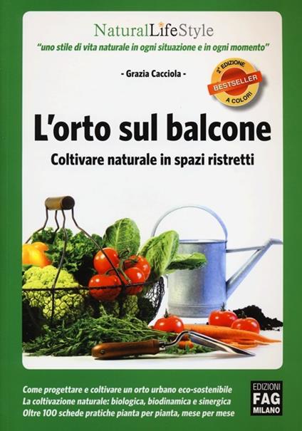 L' orto sul balcone. Coltivare naturale in spazi ristretti - Grazia Cacciola - copertina