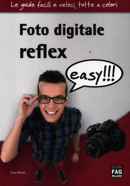 Foto digitale reflex easy!!! - Enzo M. Borri - copertina