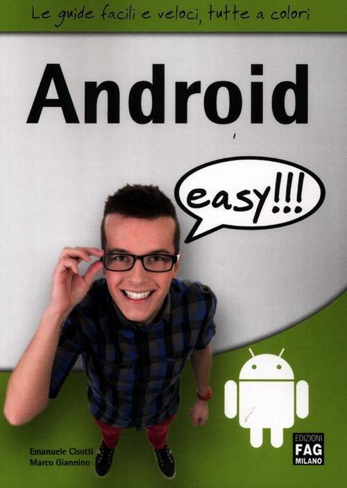 Android easy!!! - Emanuele Cisotti,Marco Giannino - copertina