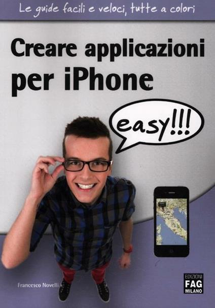 Creare applicazioni per iPhone easy!!! - Francesco Novelli - copertina