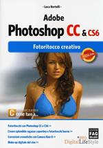 Adobe photoshop CC & CS6. Fotoritocco creativo