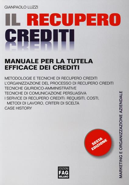 Il recupero crediti. Manuale per la tutela efficace dei crediti - Gianpaolo Luzzi - copertina