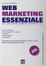 Web marketing essenziale per la pianificazione di azioni di Web marketing. Con software