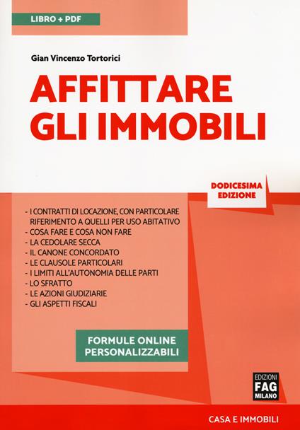 Affittare gli immobili. Con aggiornamenti online. Con e-book - Gian Vincenzo Tortorici - copertina