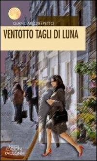 Ventotto tagli di luna - Giancarlo Repetto - copertina