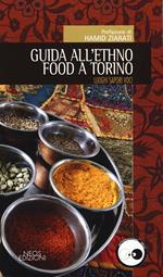 Guida all'ethno food a Torino. Luoghi, sapori, voci