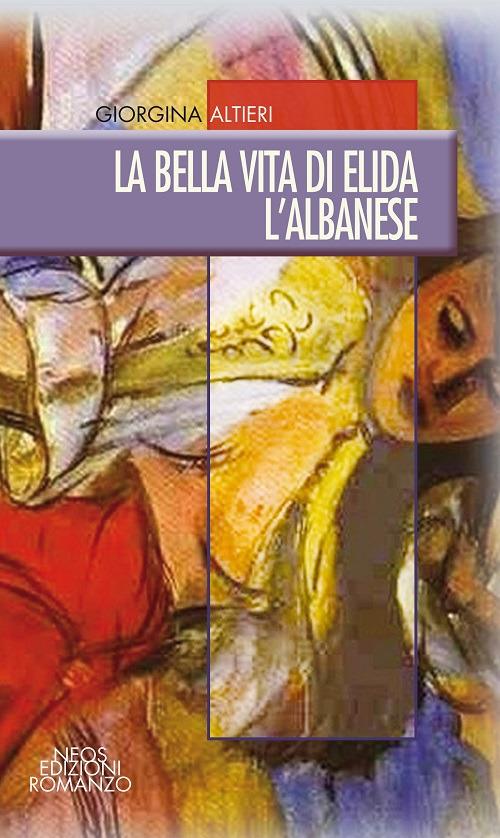 La bella vita di Elida l'albanese - Giorgina Altieri - copertina