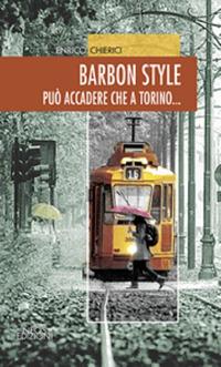 Barbon style. Può accadere che a Torino... - Enrico Chierici - copertina