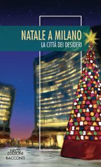 Natale a Milano. La città dei desideri - copertina