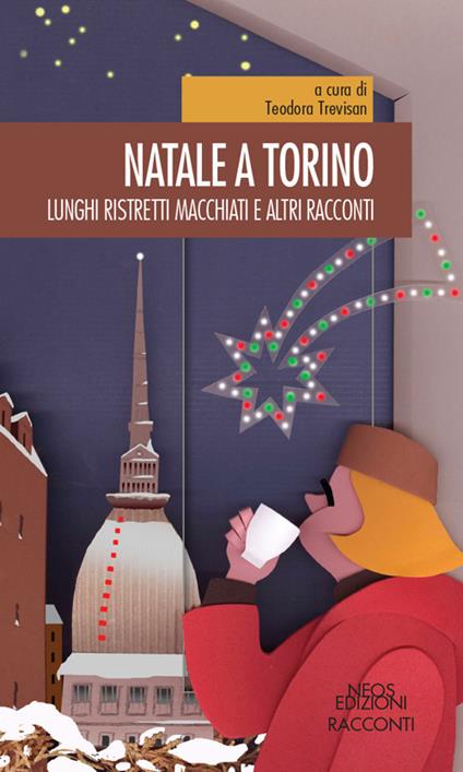 Natale a Torino. Lunghi, ristretti, macchiati e altri racconti - copertina