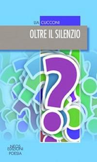 Oltre il silenzio - Lia Cucconi - copertina