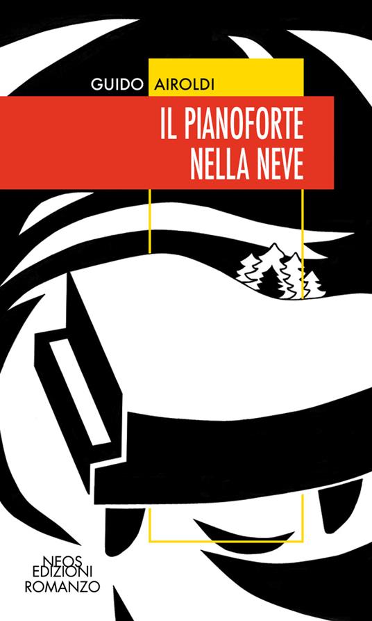 Il pianoforte nella neve - Guido Airoldi - copertina