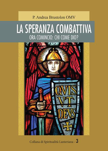 La speranza combattiva. Ora comincio: chi come dio? - Andrea Brustolon - copertina