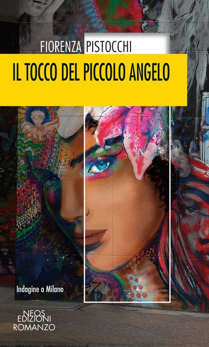 Il tocco del piccolo angelo. Indagine a Milano - Fiorenza Pistocchi - copertina