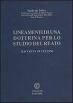 Lineamenti di una dottrina per lo studio del reato. Raccolta di lezioni