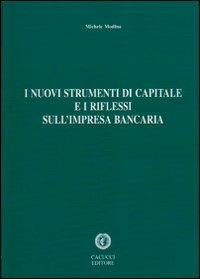 I nuovi strumenti di capitale e i riflessi sull'impresa bancaria - Michele Modina - copertina