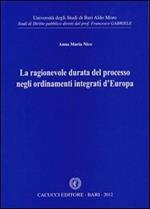 La ragionevole durata del processo negli ordinamenti integrati d'Europa