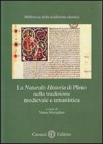 La Naturalis historia di Plinio nella tradizione medievale e umanistica