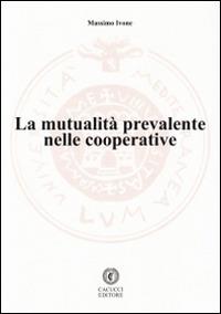 La mutualità prevalente nelle cooperative - Massimo Ivone - copertina