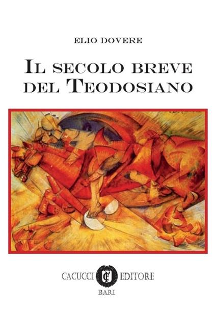 Il secolo breve del Teodosiano - Elio Dovere - copertina