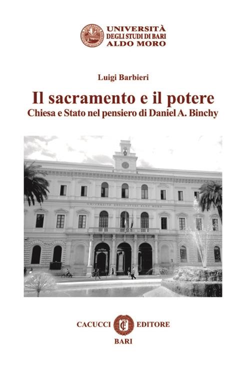 Il sacramento e il potere. Chiesa e Stato nel pensiero di Daniel A. Binchy - Luigi Barbieri - copertina