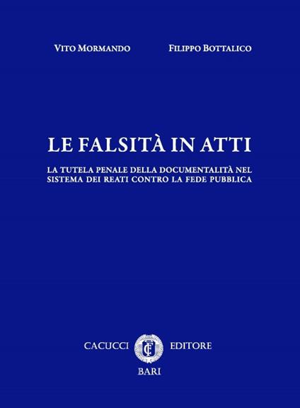 Le falsità in atti - Vito Mormando,Filippo Bottalico - copertina