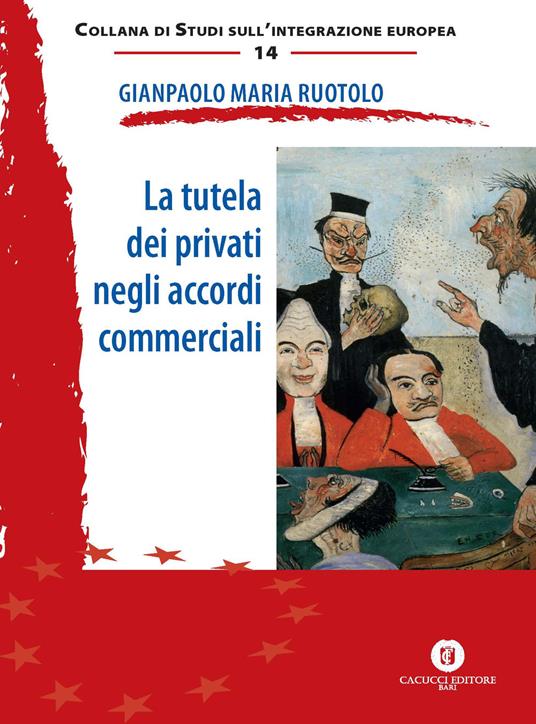 La tutela dei privati negli accordi commerciali - Gianpaolo Maria Ruotolo - copertina