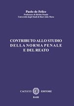 Contributo allo studio della norma penale e del reato