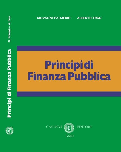 Principi di finanza pubblica - Giovanni Palmerio,Alberto Frau - copertina