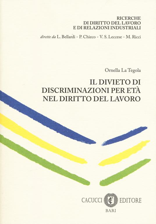 Il divieto di discriminazione per età nel diritto del lavoro - Ornella La Tegola - copertina