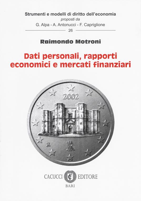Dati personali, rapporti economici e mercati finanziari - Raimondo Motroni - copertina