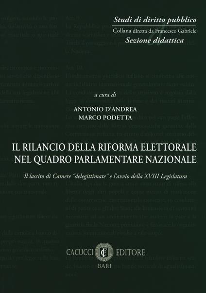 Il rilancio della riforma elettorale nel quadro parlamentare nazionale. Il lascito di Camere «delegittimate» e l'avvio della XVIII legislatura - copertina