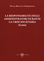 La responsabilità degli amministrativi durante la crisi societaria (scritti)