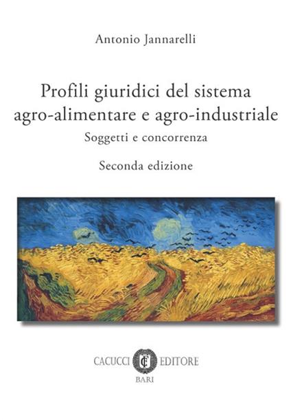 Profili giuridici del sistema agro-alimentare e agro-industriale. Soggetti e concorrenza - Antonio Jannarelli - copertina