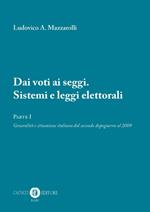 Dai voti ai seggi. Sistemi e leggi elettorali. Vol. 1: Generalità e situazione italiana dal secondo dopoguerra al 2009.