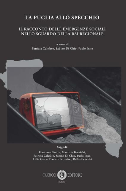 La Puglia allo specchio. Il racconto delle emergenze sociali nello sguardo della Rai regionale - copertina