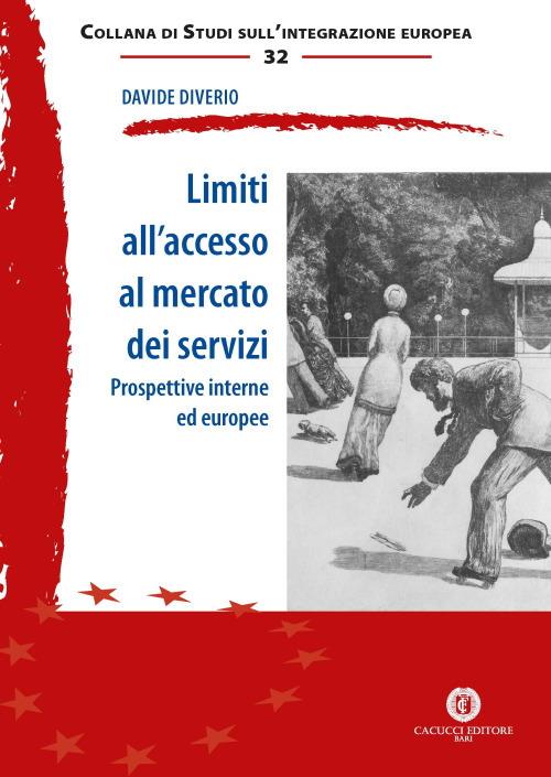 Limiti all'accesso al mercato dei servizi. Prospettive interne ed europee - Davide Diverio - copertina