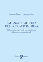 I segnali d'allerta della crisi d'impresa. Riflessioni critiche sulla recente riforma delle procedure concorsuali