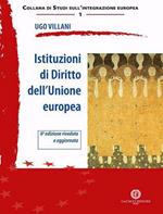 Istituzioni di diritto dell'Unione Europea. Nuova ediz.