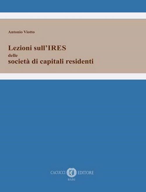 Lezioni sull'IRES delle società di capitali residenti - Antonio Viotto - copertina