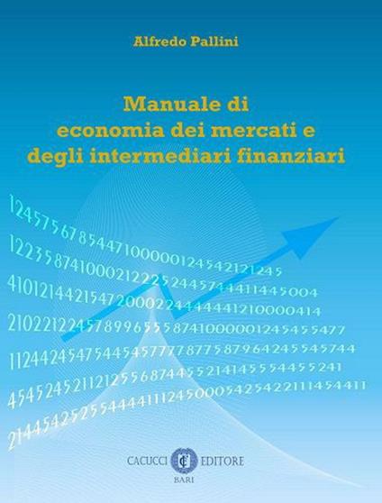 Manuale di economia dei mercati e degli intermediari finanziari - Alfredo Pallini - copertina